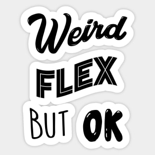 Weird Flex But Ok Meme Sticker